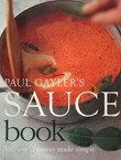 Sauce Book. 300 World Sauces Made Simple