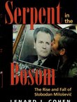 Serpent in the Bosom. The Rise and Fall of Slobodan Milošević