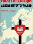 Heart of Europe. A Short History of Poland