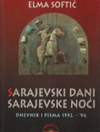 Sarajevski dani, sarajevske noći. Dnevnik i pisma 1992.-'94.