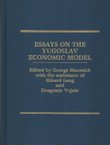 Essays on the Yugoslav Economic Model