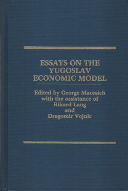 Essays on the Yugoslav Economic Model