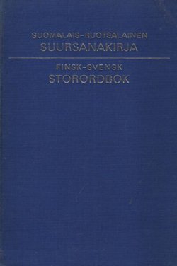 Suomalais-ruotsalainen suursanakirja / Finsk-svensk storordbok