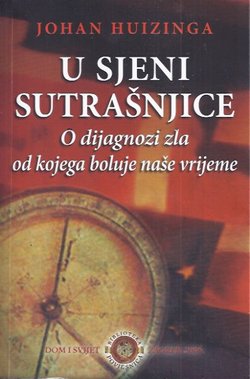 U sjeni sutrašnjice. O dijagnozi zla od kojeg boluje naše vrijeme