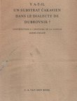 Y a-t-il un substrat čakavien dans le dialecte de Dubrovnik? Contribution a l'histoire de la langue serbo-croate