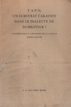 Y a-t-il un substrat čakavien dans le dialecte de Dubrovnik? Contribution a l'histoire de la langue serbo-croate