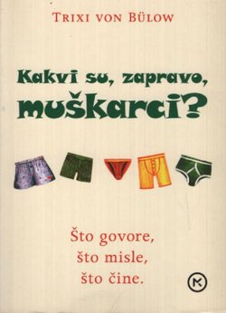 Kakvi su, zapravo, muškarci?