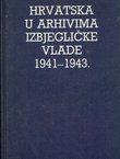 Hrvatska u arhivima izbjegličke vlade 1941-1943.