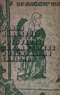 Putovanje Karla Velikog u Jerusalim i Carigrad / Le voyage de Charlemagne a Jerusalem et a Constantinople (2.izd.)