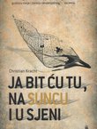 Ja bit ću tu, na suncu i u sjeni