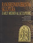 Ranosrednjovjekovna skulptura / Early Medieval Sculpture (pretisak iz 2003)