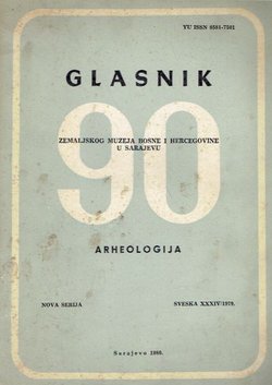 Glasnik Zemaljskog muzeja Bosne i Hercegovine u Sarajevu. Arheologija. Nova serija XXXIV/1979