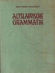 Altslawische Grammatik. Einführung in die slawischen Sprachen