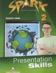 Spark 2. Student's Book. Presentations Skills