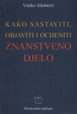 Kako sastaviti, objaviti i ocijentiti znanstveno djelo (4.dop.izd.)