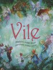Vile. Magični vodič kroz čarobno kraljevstvo