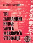 Tri zabranjene knjige Savića Markovića Štedimilije (Gorštačka krv / Crna Gora u Jugoslaviji / Osnovi crnogorskog nacionalizma)