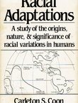 Racial Adaptations. A Study of the Origins, Nature, & Significance of Racial Variations in Humans