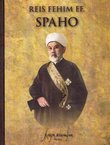 Reis Fehim ef. Spaho - čovjek vizije i akcije