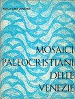 Mosaici paleocristiani delle Venezie