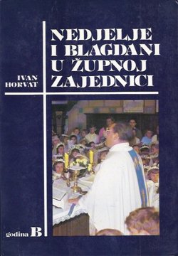 Nedjelje i blagdani u župnoj zajednici. Godina B