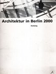 Architektur in Berlin 2000. Katalog zur Ausstellung