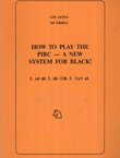 How to Play the Pirc - A New System for Black