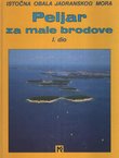 Peljar za male brodove. Istočna obala Jadranskog mora 1. dio