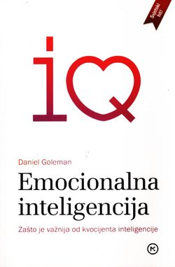 Emocionalna inteligencija. Zašto može biti važnija od kvocijenta inteligencije