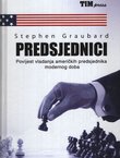 Predsjednici. Povijest vladanja američkih predsjednika modernog doba