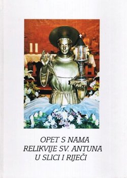 Opet s nama relikvije sv. Antuna u slici i riječi