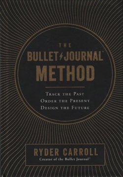 The Bullet Journal Method