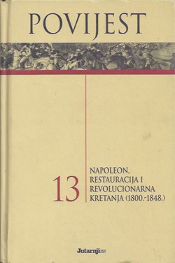 Povijest 13. Napoleon, restauracija i revolucionarna kretanja (1800.-1848.)
