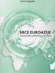 Srce Euroazije. Geopolitika političkog prostora