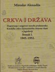 Crkva i država. Dopisivanje i razgovori između predstavnika Katoličke crkve i komunističke državne vlasti u Jugoslaviji I. 1945.-1952.