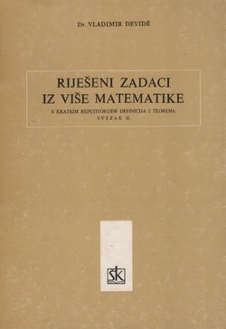 Riješeni zadaci iz više matematike s kratkim repetitorijem definicija i teorema II