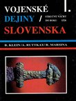 Vojenske dejiny Slovenska I. Stručny načrt do roku 1526