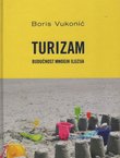 Turizam. Budućnost mnogih iluzija