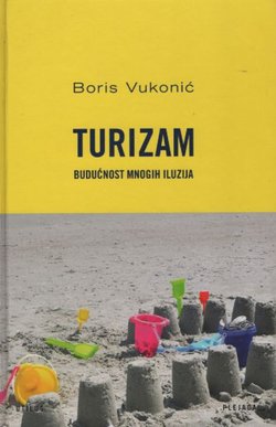 Turizam. Budućnost mnogih iluzija