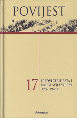 Povijest 17. Predvečerje rata i Drugi svjetski rat (1936.-1945.)
