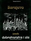 Sarajevo između dobrotvorstva i zla (2.dop.izd.)