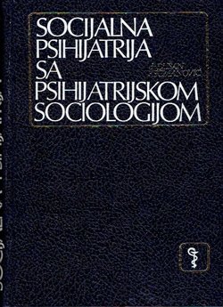 Socijalna psihijatrija sa psihijatrijskom sociologijom (2.dop. i prerađ.izd.)