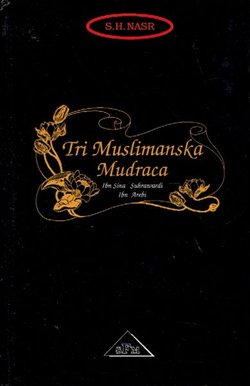 Tri muslimanska mudraca. Ibn Sina, Suhrawardi, Ibn Arebi