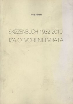 Skizzenbuch 1932-2010. Iza otvorenih vrata