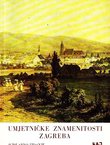 Umjetničke znamenitosti Zagreba (Jubilarno izdanje Kaj)