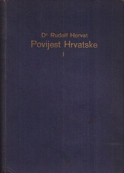Povijest Hrvatske I. Od najstarijeg doba do g. 1657.