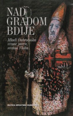 Nad gradom bdije. Mladi Dubrovnika svome parcu, svetom Vlahu