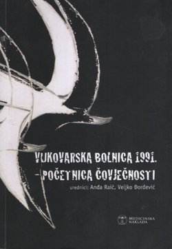 Vukovarska bolnica 1991. Početnica čovječnosti