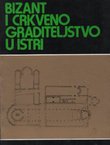 Bizant i crkveno graditeljstvo u Istri