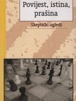 Povijest, istina, prašina. Skeptički ogledi